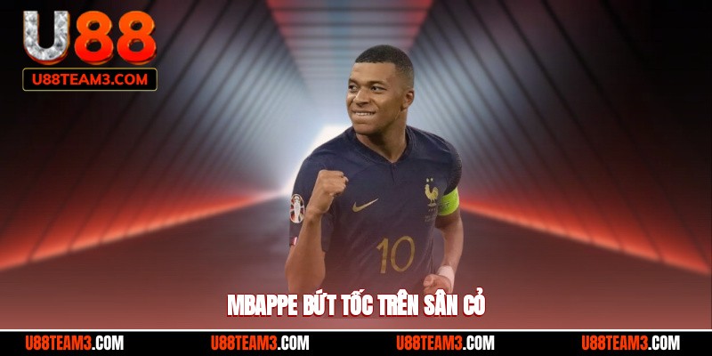 Mbappe bứt tốc trên sân cỏ