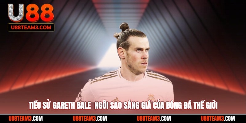 Thumb tiểu sử gareth bale